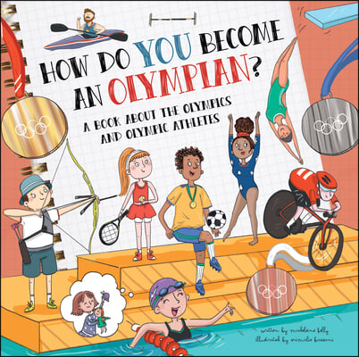 How Do You Become an Olympian?: A Book about the Olympics and Olympic Athletes