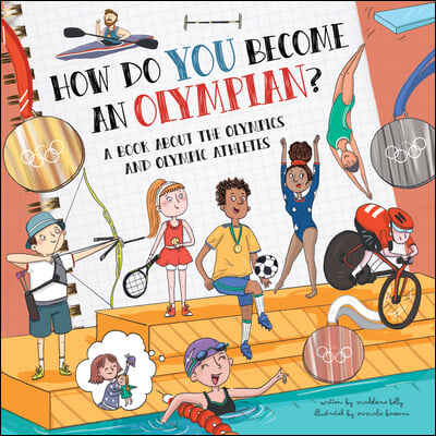 How Do You Become an Olympian?: A Book about the Olympics and Olympic Athletes