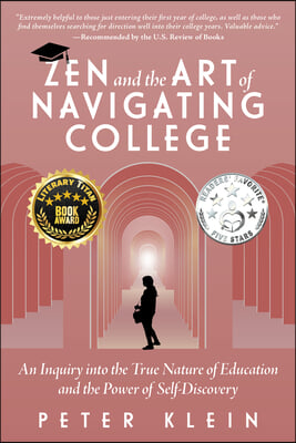 Zen and the Art of Navigating College: An Inquiry Into the True Nature of Education and the Power of Self-Discovery