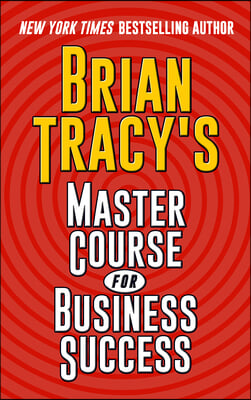 Brian Tracy&#39;s Master Course for Business Success