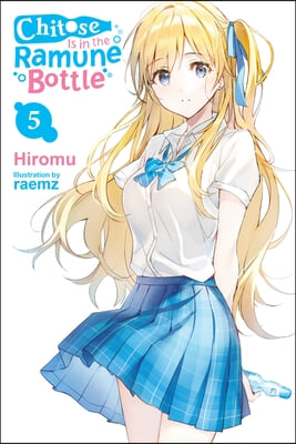 Chitose Is in the Ramune Bottle, Vol. 5: Volume 5