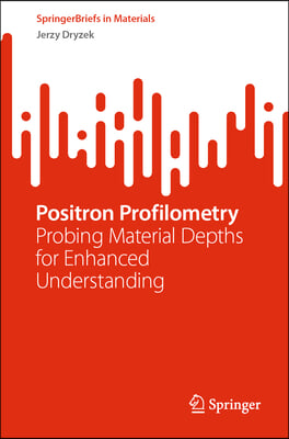 Positron Profilometry: Probing Material Depths for Enhanced Understanding