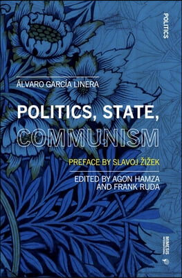 Politics, State, Communism: Preface by Slavoj Zizek