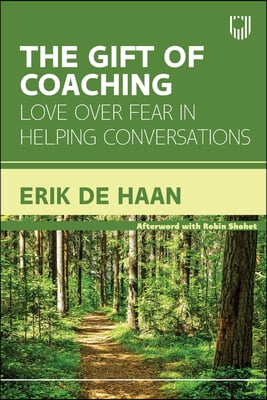 The Gift of Coaching: Love over Fear in Helping Conversations