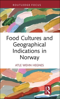 Food Cultures and Geographical Indications in Norway