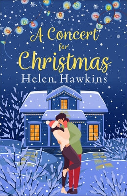 A Concert for Christmas: A Joyful Contemporary Romance Set in the Heart of the Cotswolds