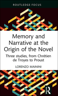 Memory and Narrative at the Origin of the Novel