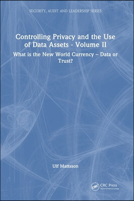 Controlling Privacy and the Use of Data Assets - Volume 2