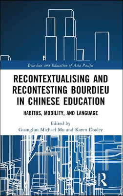 Recontextualising and Recontesting Bourdieu in Chinese Education