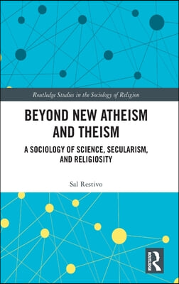 Beyond New Atheism and Theism