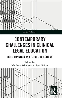 Contemporary Challenges in Clinical Legal Education