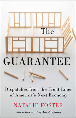 The Guarantee: Inside the Fight for America&#39;s Next Economy