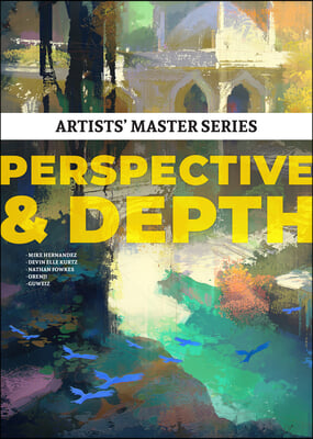 Artists&#39; Master Series: Perspective and Depth