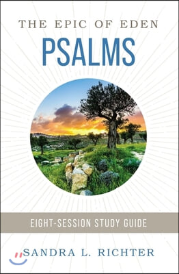 Psalms Bible Study Guide Plus Streaming Video: An Ancient Challenge to Get Serious about Your Prayer and Worship