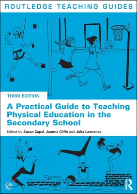 Practical Guide to Teaching Physical Education in the Secondary School