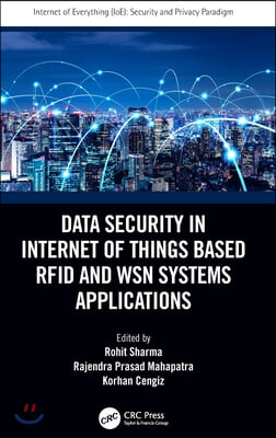 Data Security in Internet of Things Based RFID and WSN Systems Applications