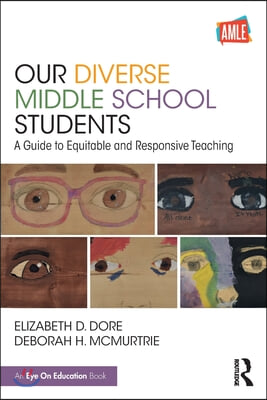 Our Diverse Middle School Students: A Guide to Equitable and Responsive Teaching