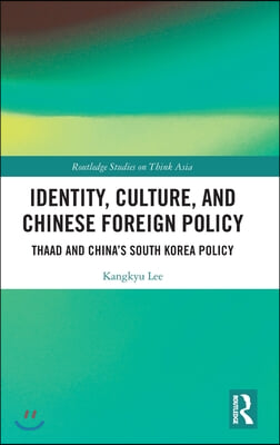 Identity, Culture, and Chinese Foreign Policy