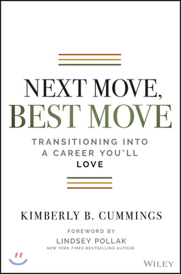 Next Move, Best Move: Transitioning Into a Career You&#39;ll Love