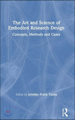 The Art and Science of Embodied Research Design: Concepts, Methods and Cases