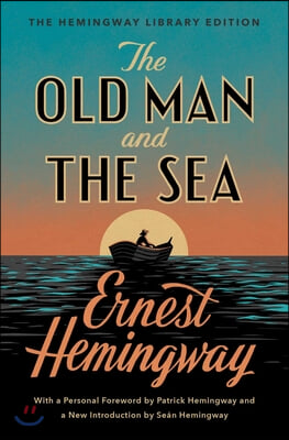 The Old Man and the Sea: The Hemingway Library Edition