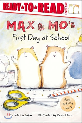 Max &amp; Mo&#39;s First Day at School: Ready-To-Read Level 1