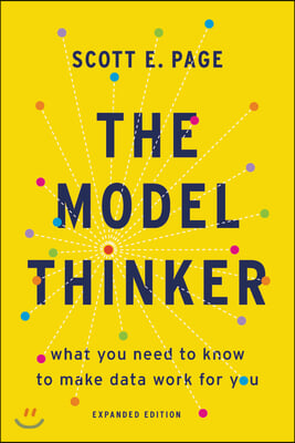 The Model Thinker: What You Need to Know to Make Data Work for You