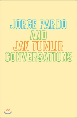 Jorge Pardo &amp; Jan Tumlir: Conversations