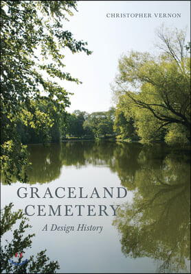 Graceland Cemetery: A Design History