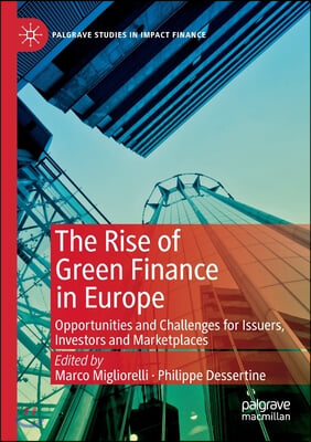 The Rise of Green Finance in Europe: Opportunities and Challenges for Issuers, Investors and Marketplaces