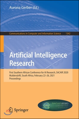 Artificial Intelligence Research: First Southern African Conference for AI Research, Sacair 2020, Muldersdrift, South Africa, February 22-26, 2021, Pr