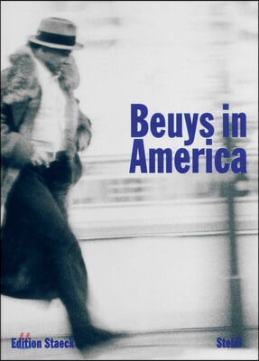 Joseph Beuys: Beuys in America