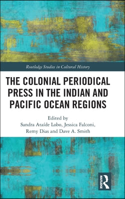 Colonial Periodical Press in the Indian and Pacific Ocean Regions