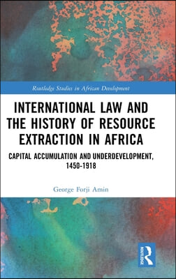 International Law and the History of Resource Extraction in Africa