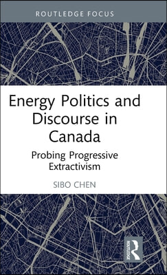 Energy Politics and Discourse in Canada