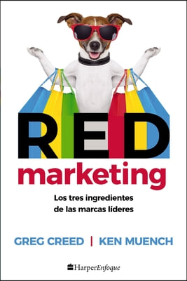 Red Marketing: Los Tres Ingredientes de Las Marcas Lideres