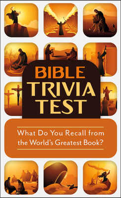 Bible Trivia Test: What Do You Recall from the World&#39;s Greatest Book?