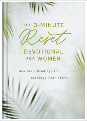 The 3-Minute Reset Devotional for Women: 365 Bible Readings to Recharge Your Spirit