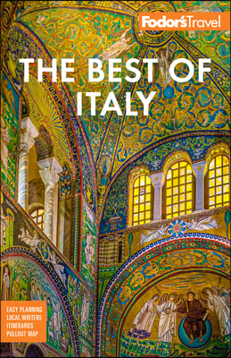 Fodor's Best of Italy: With Rome, Florence, Venice & the Top Spots in Between