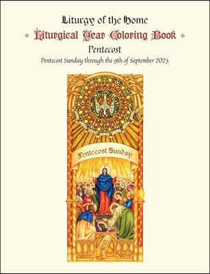The Illustrated Liturgical Year Calendar Coloring Book: Pentecost 2023