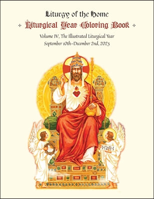 The Illustrated Liturgical Year Calendar Coloring Book: After Pentecost 2023