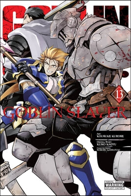 Goblin Slayer, Vol. 13 (Manga): Volume 13