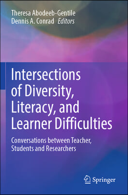 Intersections of Diversity, Literacy, and Learner Difficulties: Conversations Between Teacher, Students and Researchers