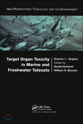 Target Organ Toxicity in Marine and Freshwater Teleosts