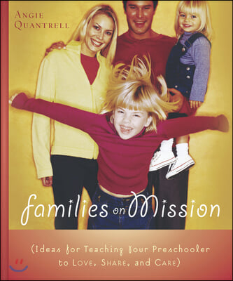 Families on Mission: Ideas for Teaching Your Preschooler to Love, Share, and Care