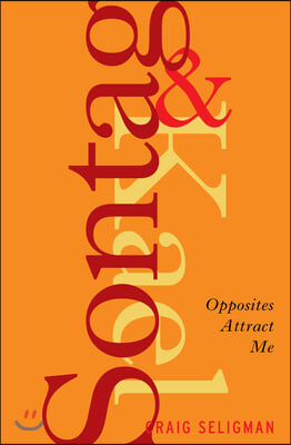 Sontag and Kael: Opposites Attract Me