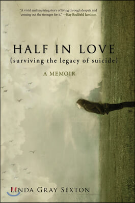 Half in Love: Surviving the Legacy of Suicide