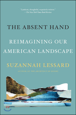 The Absent Hand: Reimagining Our American Landscape