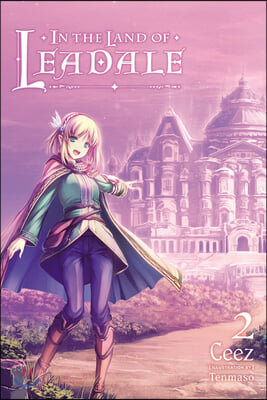 In the Land of Leadale, Vol. 2 (Light Novel)