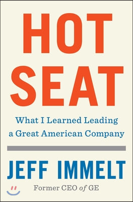 Hot Seat: What I Learned Leading a Great American Company